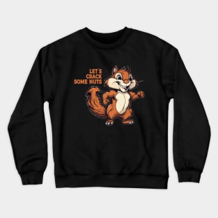 Let´s crack some Nuts Crewneck Sweatshirt